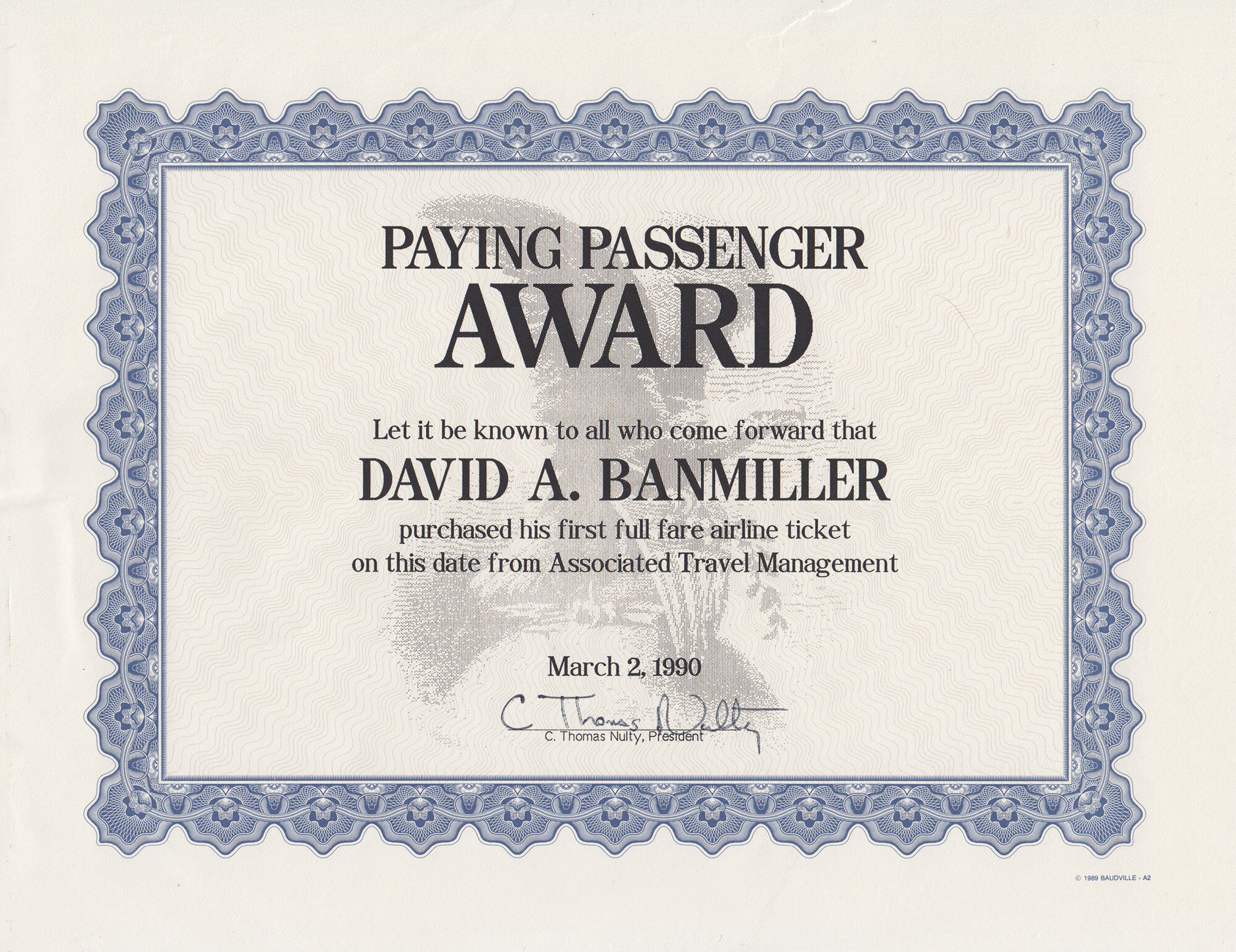  Certificate from travel agent and friend Thom Nulty on my first paid ticket:   “He’s known as a mover and a shaker by the whole industry,” said Thom Nulty, former President of Navigant Travel and SVP, Marketing at Aloha. “He doesn't let moss grow on