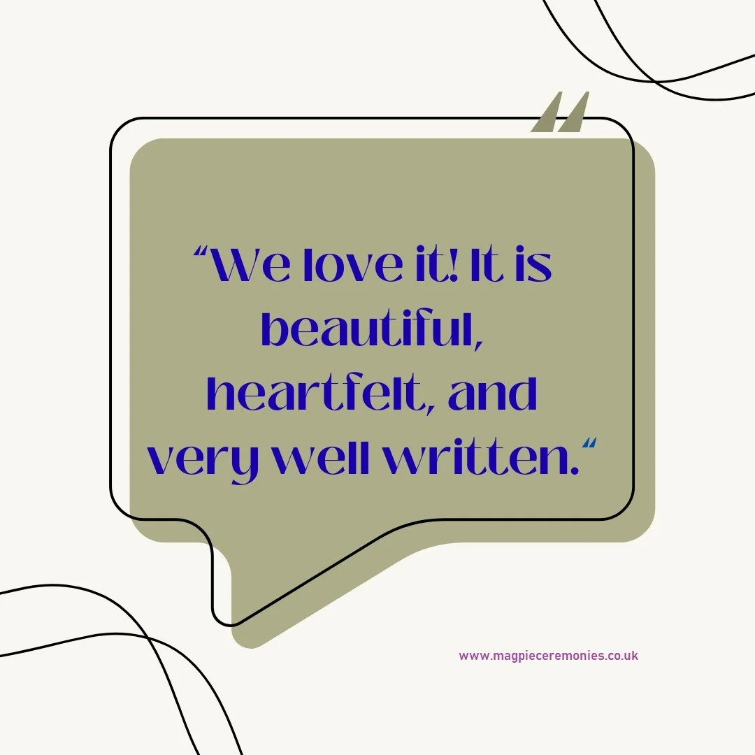 Any celebrant will tell you that sending off a draft script is the most nerve wracking thing. I try to stop myself constantly checking my in-box, or worrying if there's no reply for a few days... It's always a relief when you get a message like this!