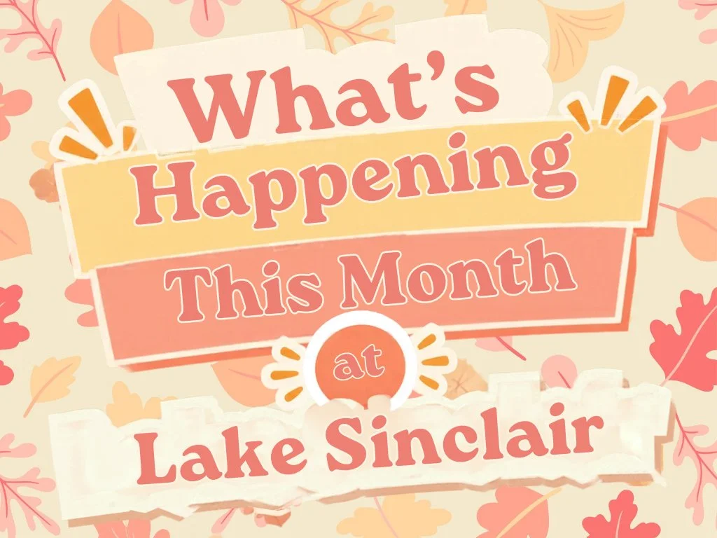 What's Happening at Lake Sinclair This Month