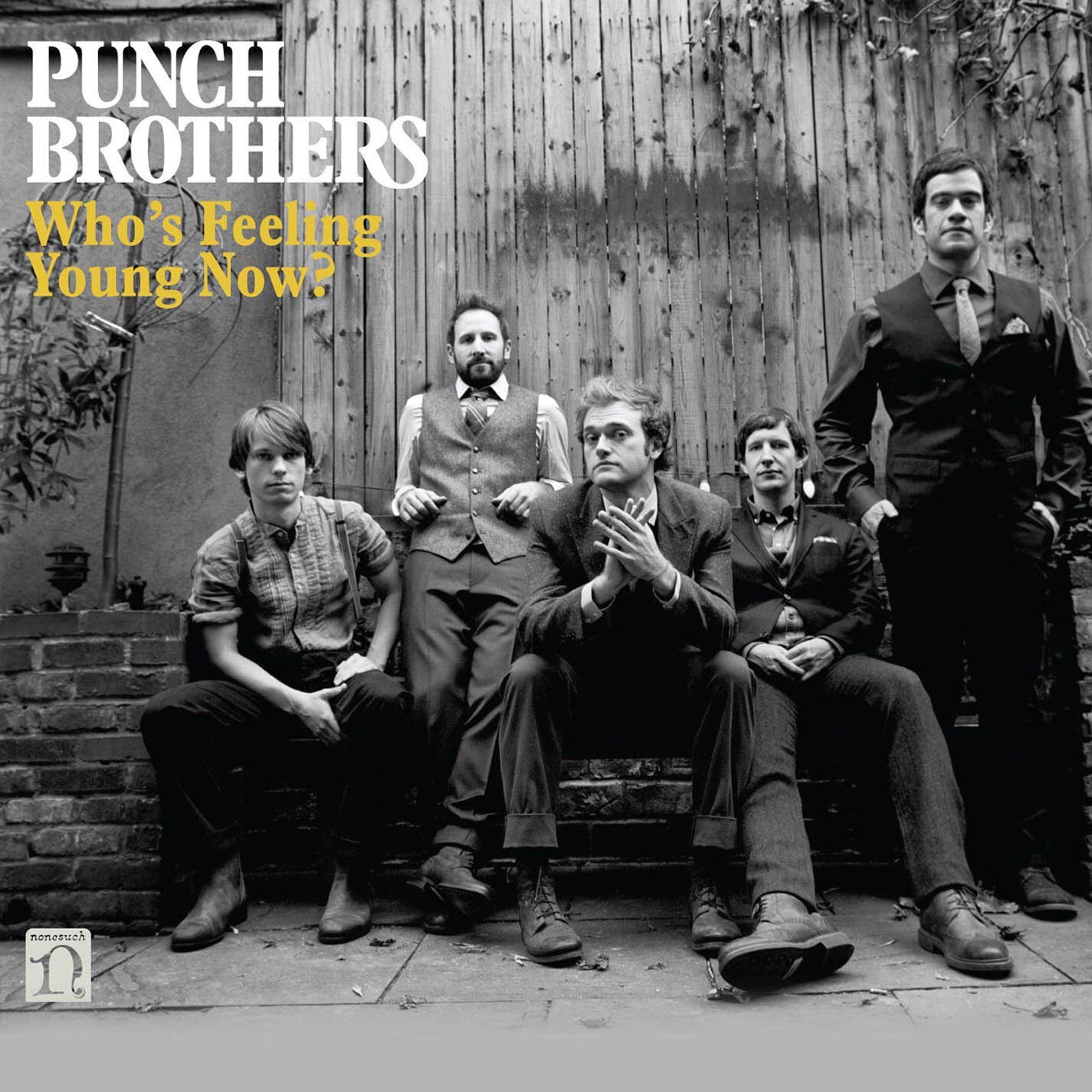 Punch Brothers - Who's Feeling Young Now