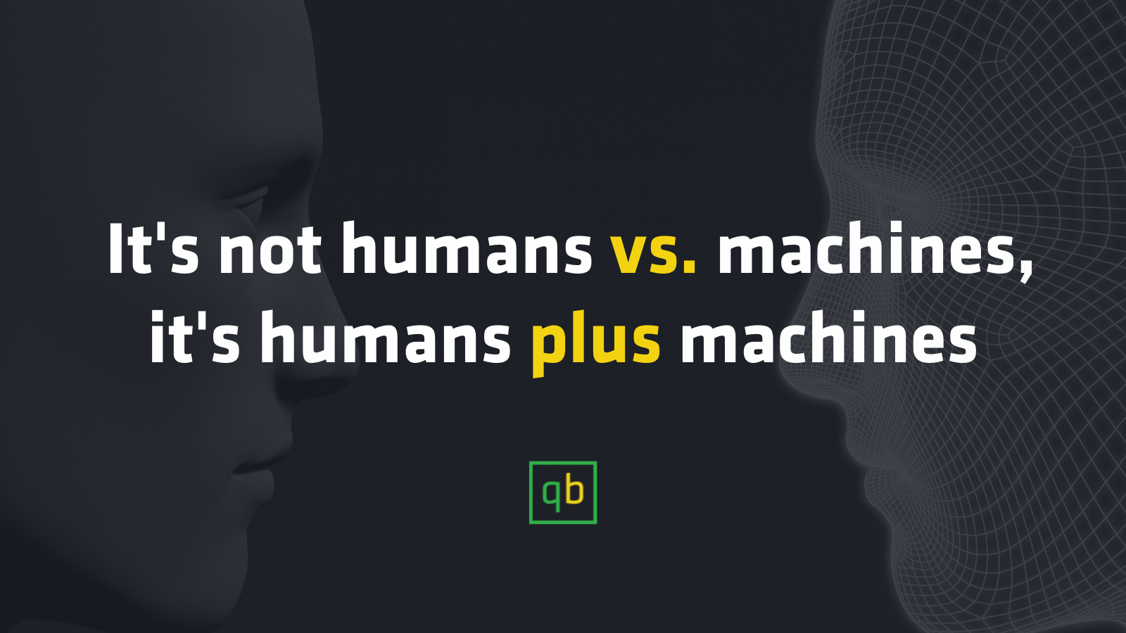 Machines + Humans