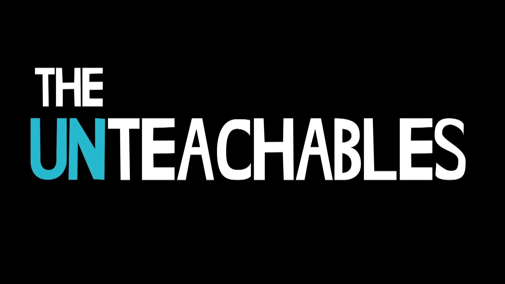 Unteachables_01.jpeg