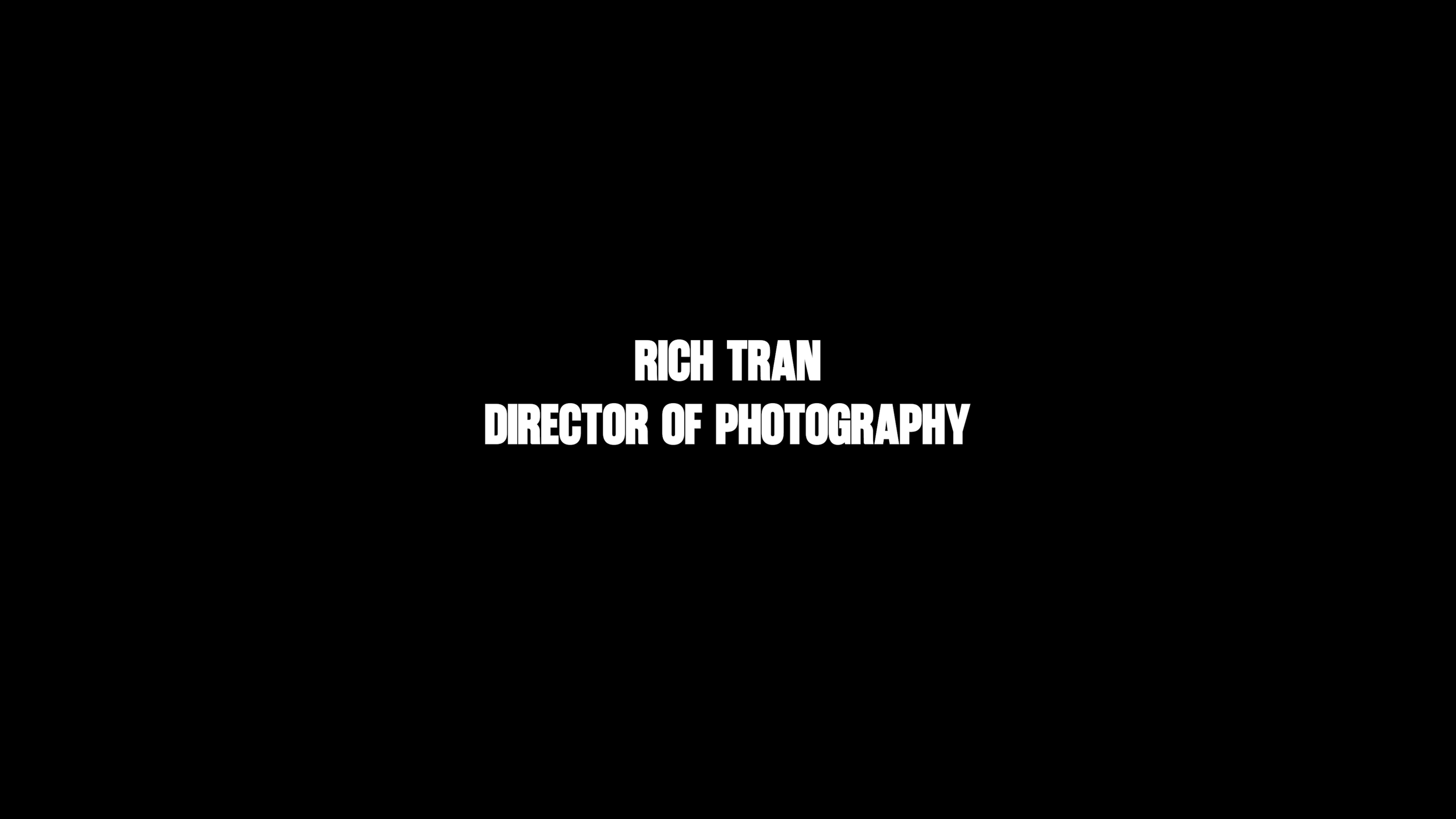 Rich Tran - Director of Photography Reel