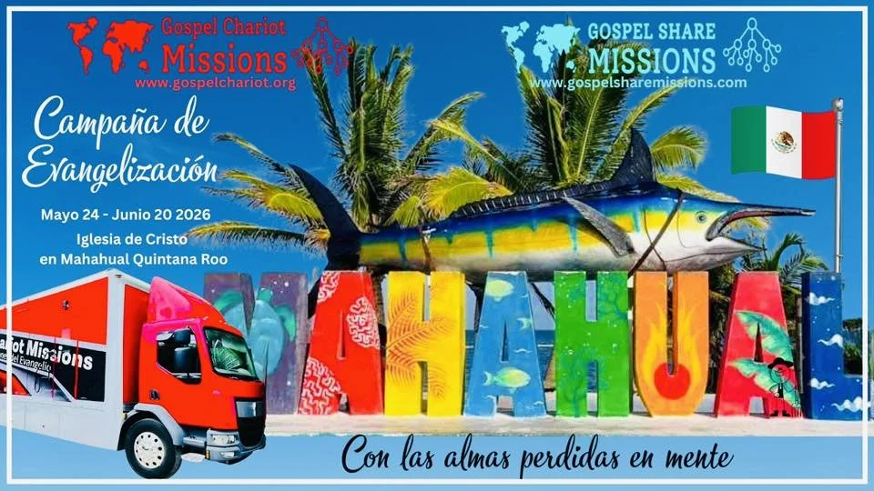 MEXICO MAHAHUAL QUINTANA ROO ALL SET FOR A MONTH CAMPAIGN WITH THE GOSPEL CHARIOT/GOSPEL TRUCK FROM MAY 24 TO JUNE 20, 2026.