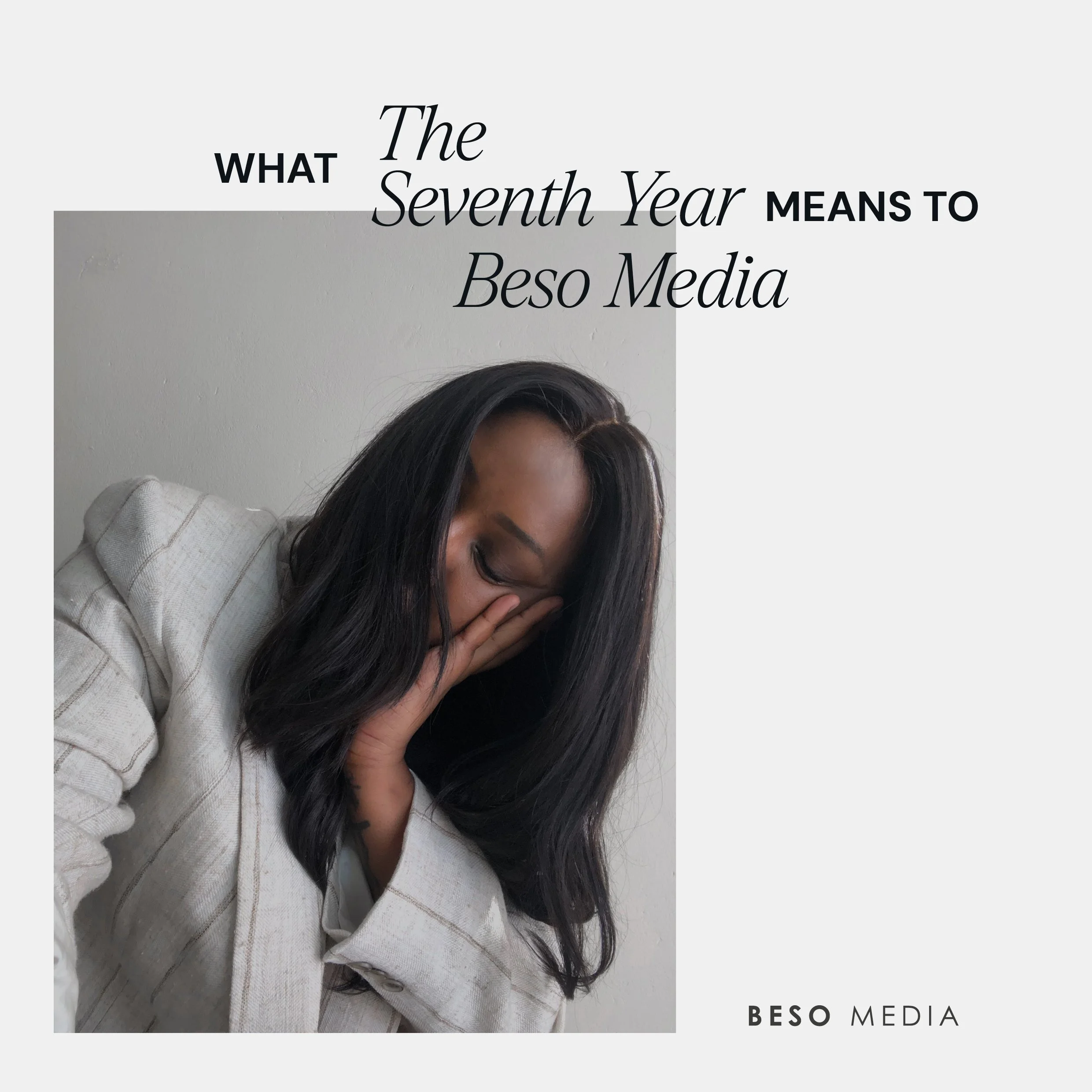 What "The Seventh Year" Means to Beso Media