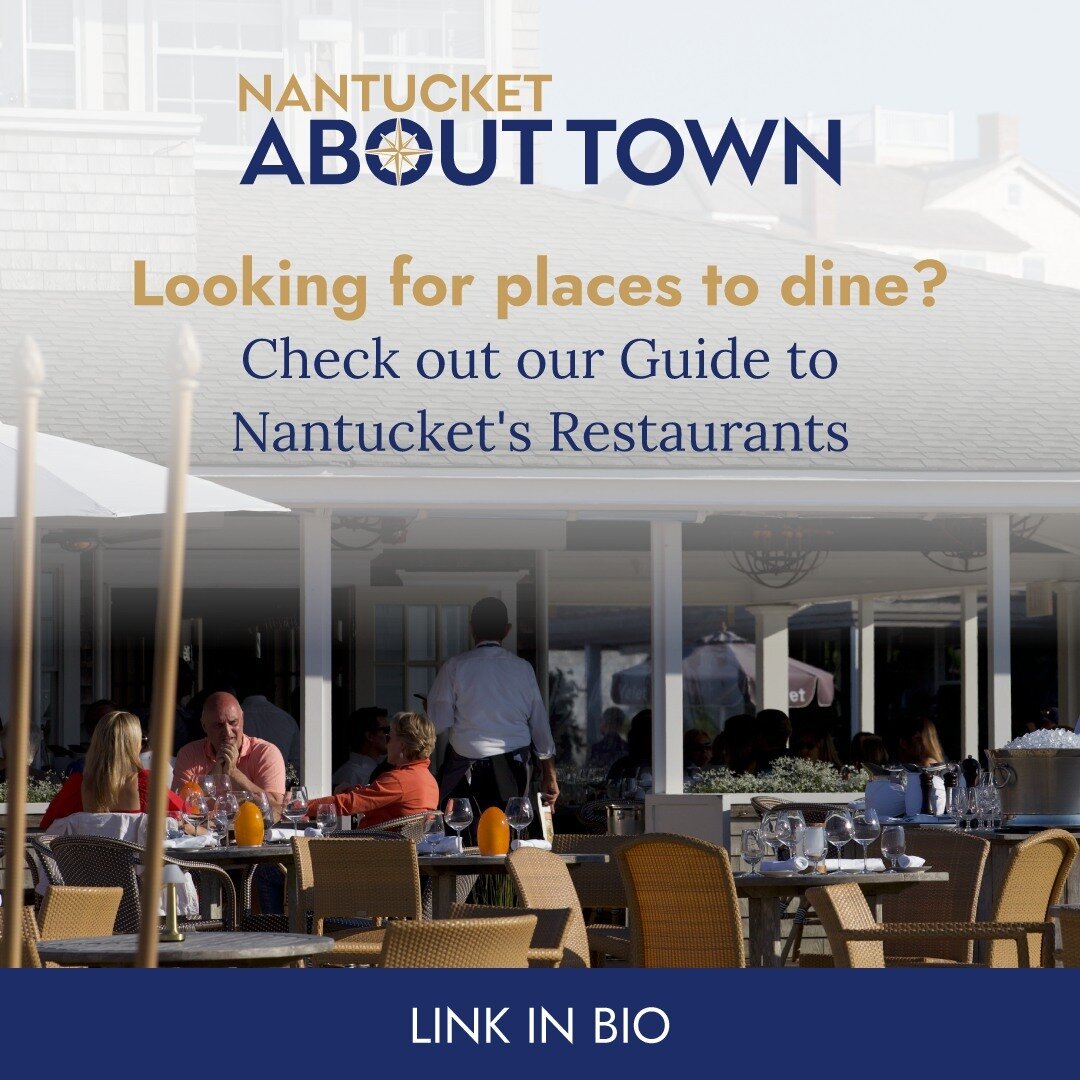 Are you wanting to dive into the Nantucket dining scene? Check out Nantucket About Town's Restaurant Guide. Complete with links directly to the restaurant, this guide is filled with everything you need to know including hours open, locations, and how