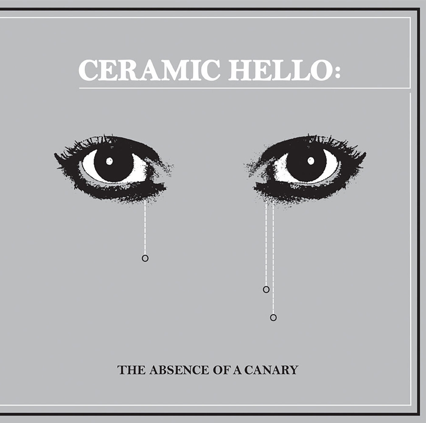Ceramic Hello - The Absence Of A Canary (Copy)