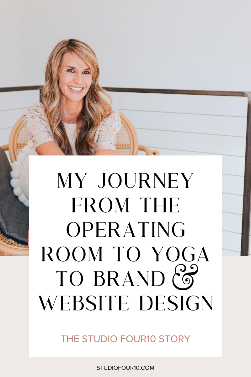My Journey From the Operating Room to Yoga to Brand & Website Design.png