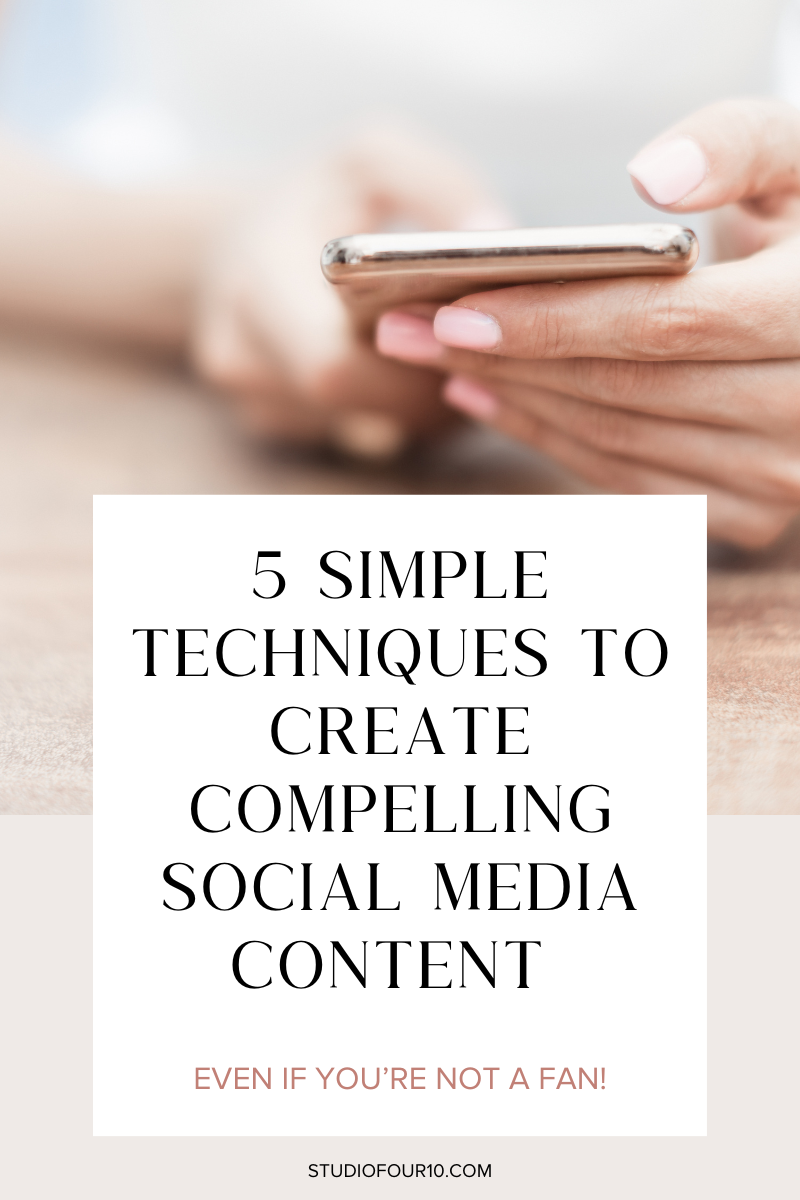 5 Simple Techniques to Create Compelling Social Media Content.png