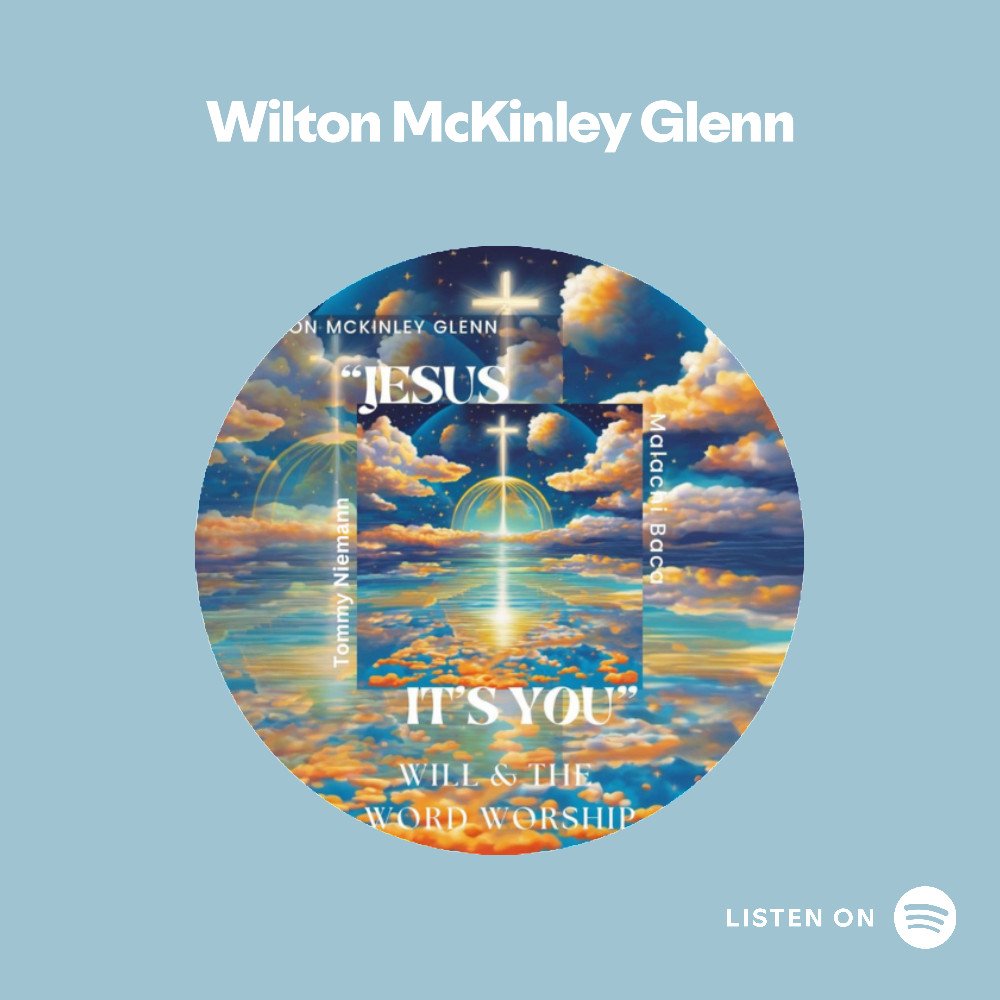 Wilton McKinley Glenn Spotify Campaign Jesus Its You Square.jpeg