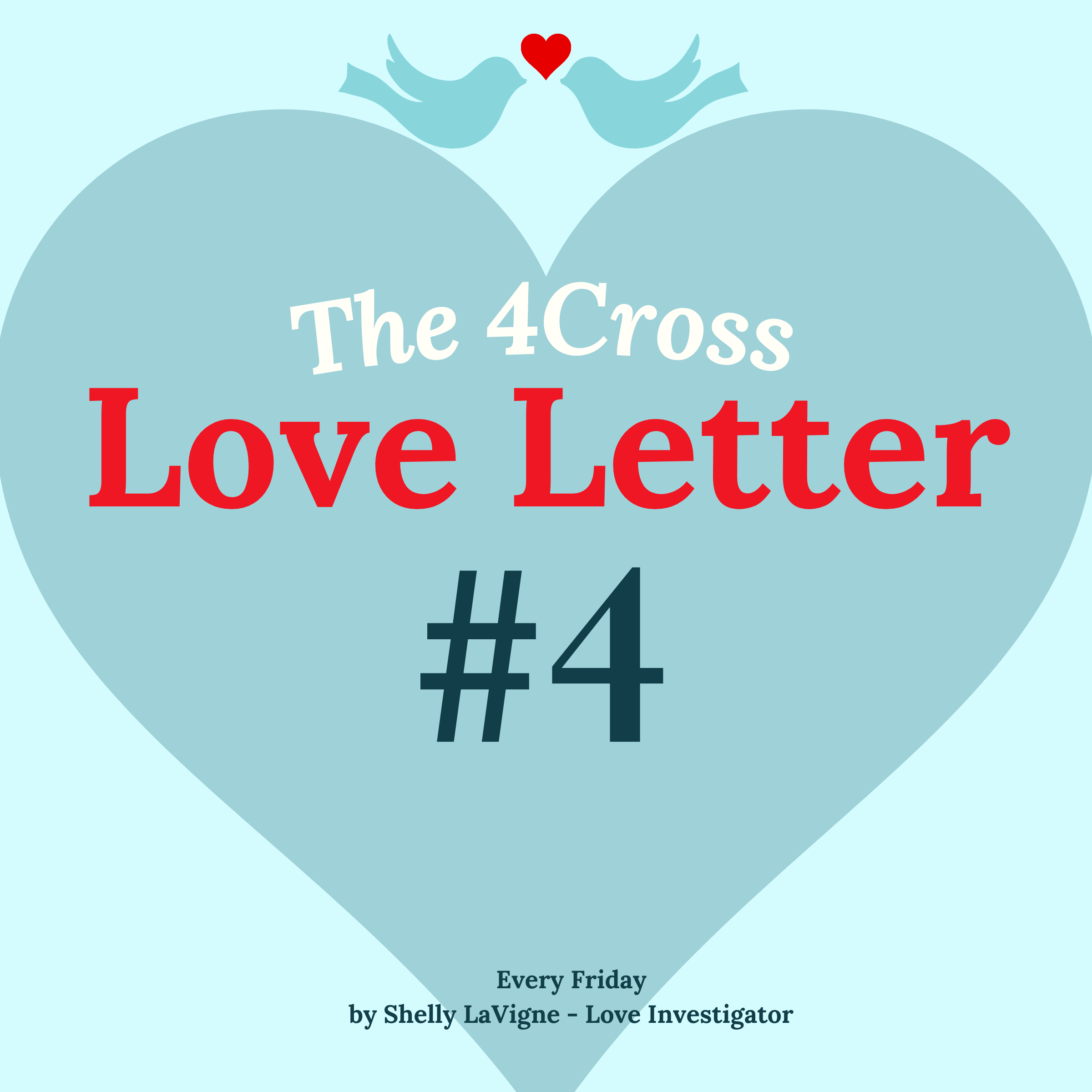 4Cross Love Letter #4 Are You a Flame or a Dud?