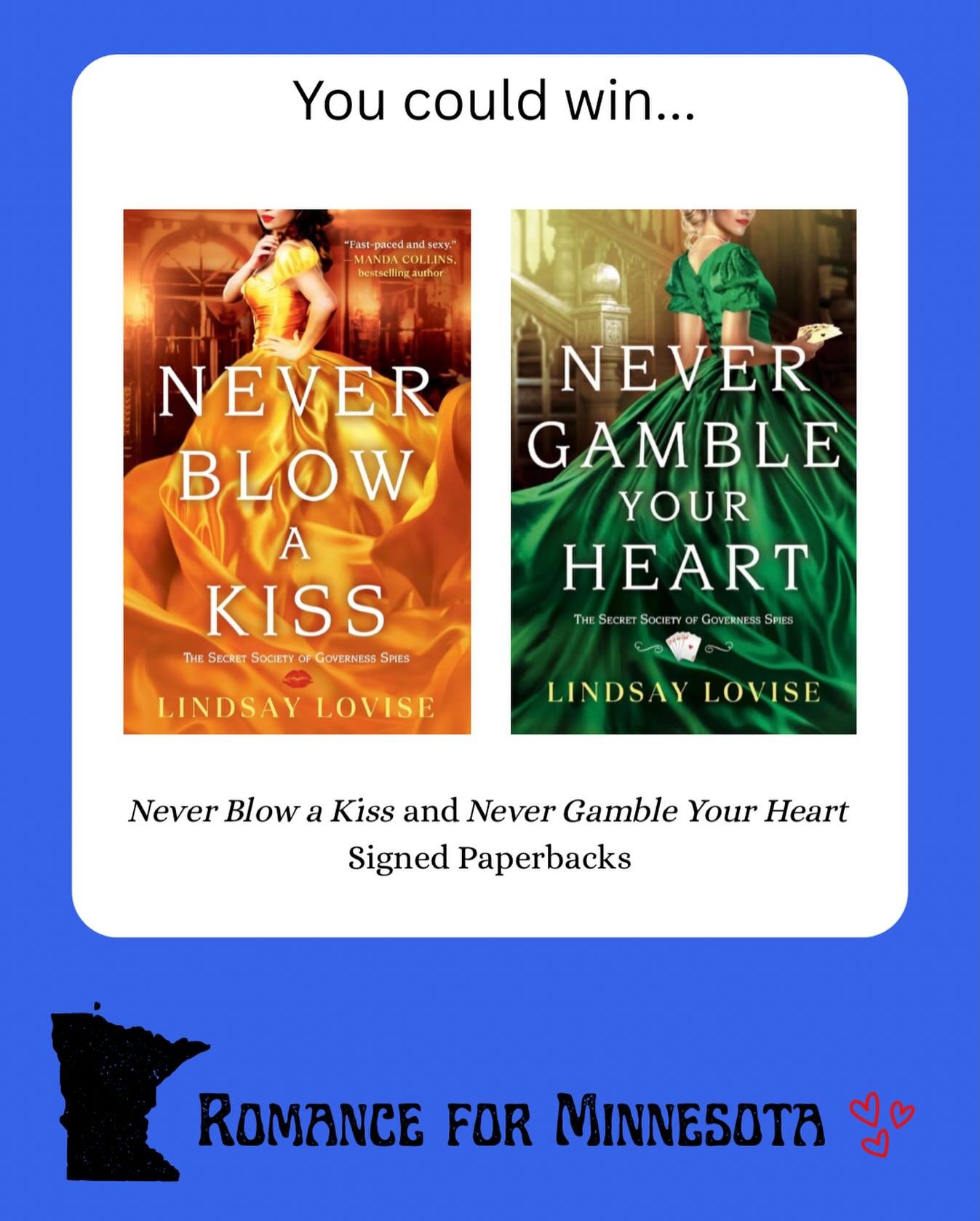 What is Romance for Minnesota: 240 unique bookish items, including signed paperback copies of NEVER BLOW A KISS and NEVER GAMBLE YOUR HEART, have been donated to help raise money for The Immigrant Rapid Response Fund. Prizes will be shared on Instagr