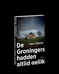 De Groningers hadden altijk gelijk