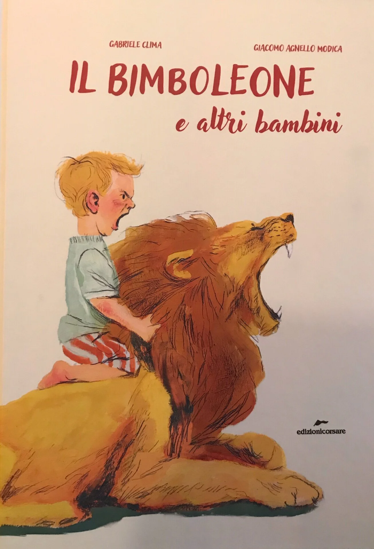 IL BIMBO LEONE E ALTRI BAMBINI / Gabriele Clima, Giacomo Agnello Modica 