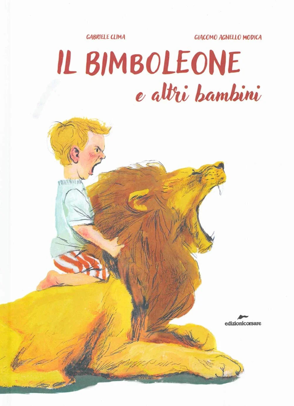 IL BIMBO LEONE E ALTRI BAMBINI / Gabrile Clima, Giacomo Agnello Modica