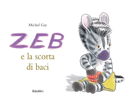 ZEB E LA SCORTA DI BACI / Michel Gay