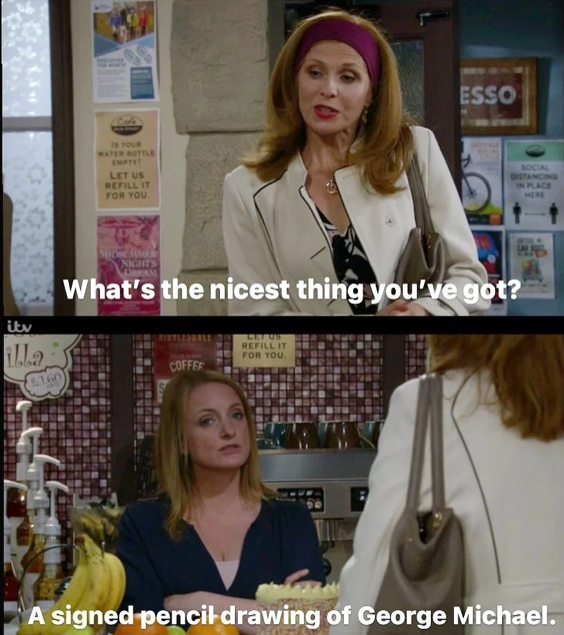 What the nicest thing you’ve got? 
A signed pencil drawing of George Michael.
#emmerdale 
[ID Nichola is behind the counter of the cafe, and Bernice is asking her what the nicest thing she’s got is. Presumably she meant nicest edible th