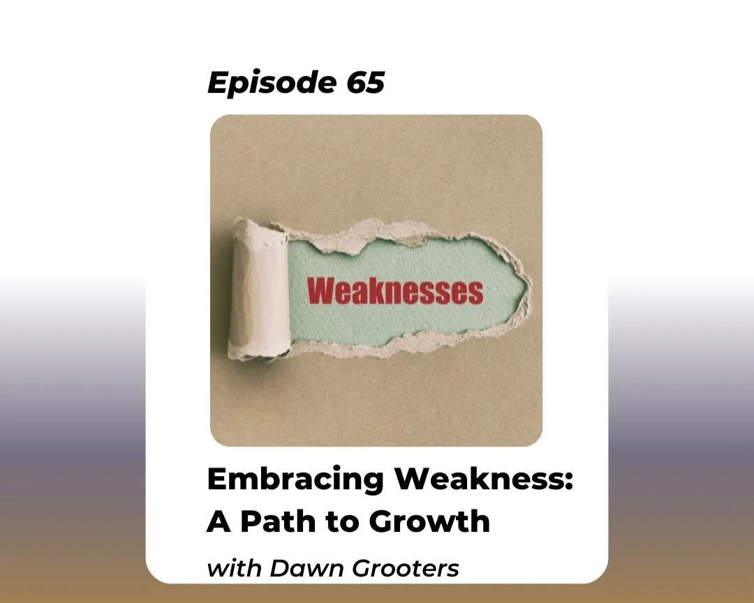 Embracing Weakness: A path to Growth