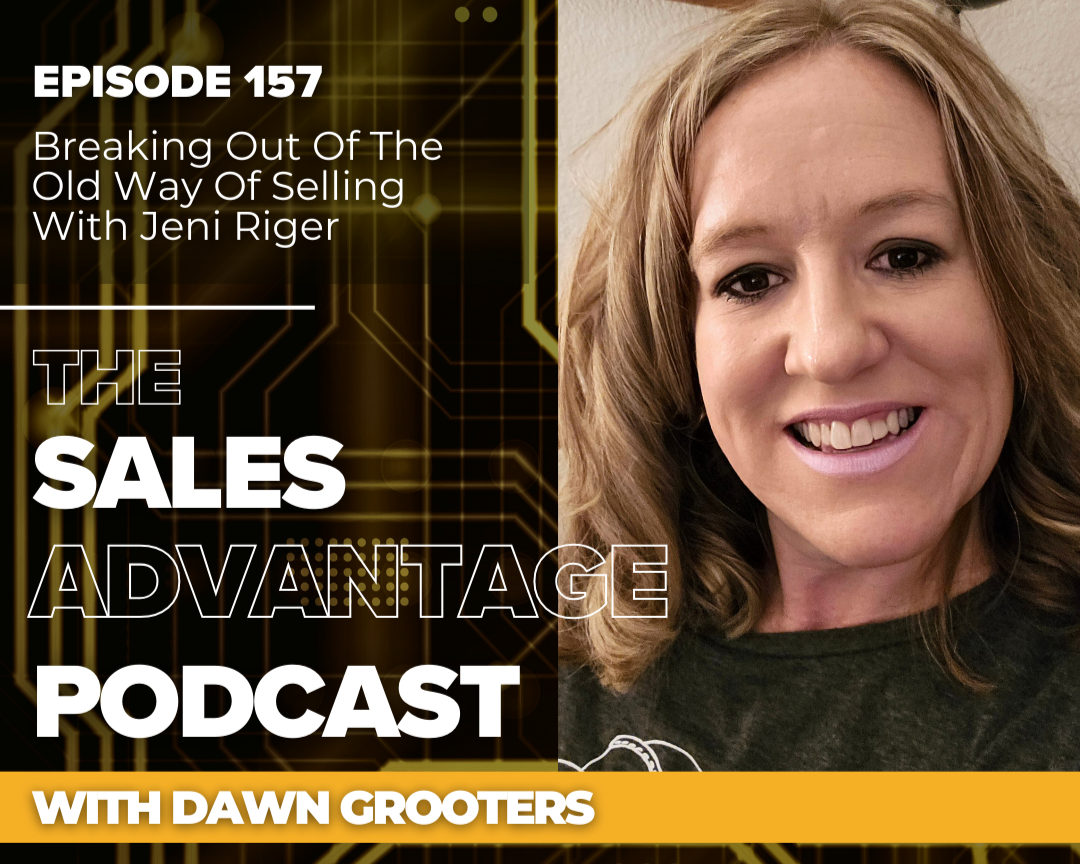 Breaking Out of the Old Way of Selling with Jeni Rieger