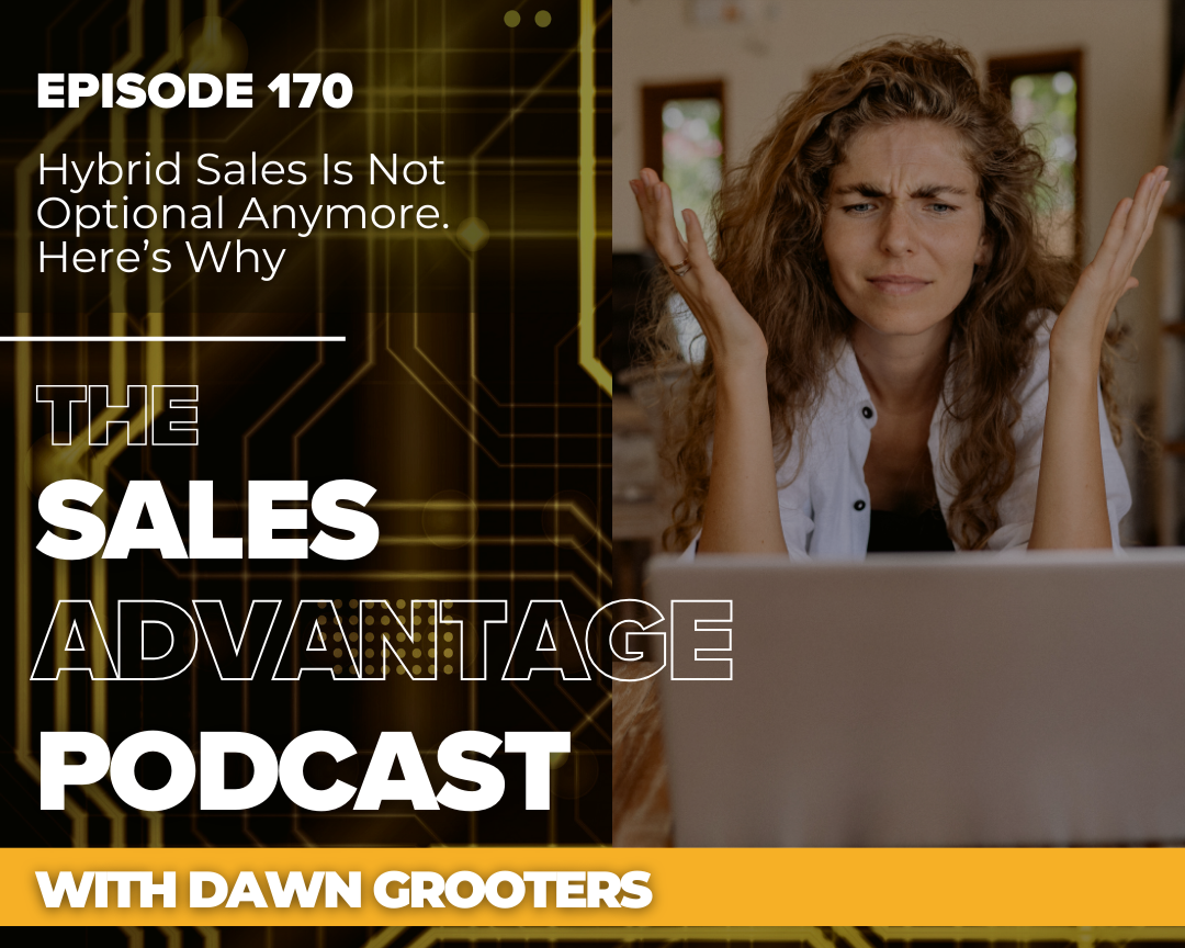 Hybrid Sales Is Not Optional Anymore. Here’s Why