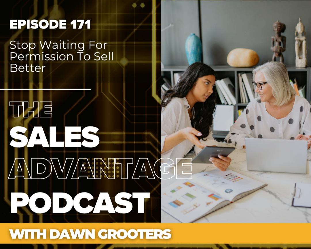 Stop Waiting For Permission To Sell Better