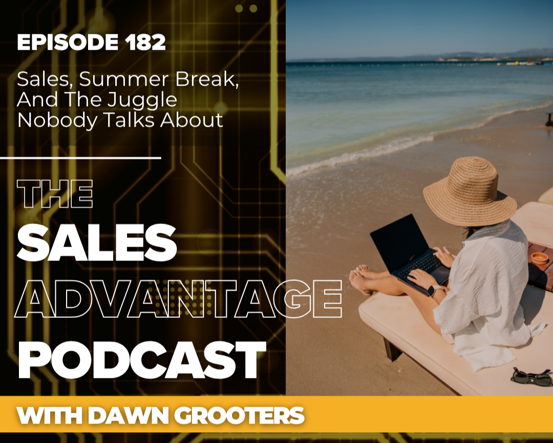 Sales, Summer Break, and the Juggle Nobody Talks About