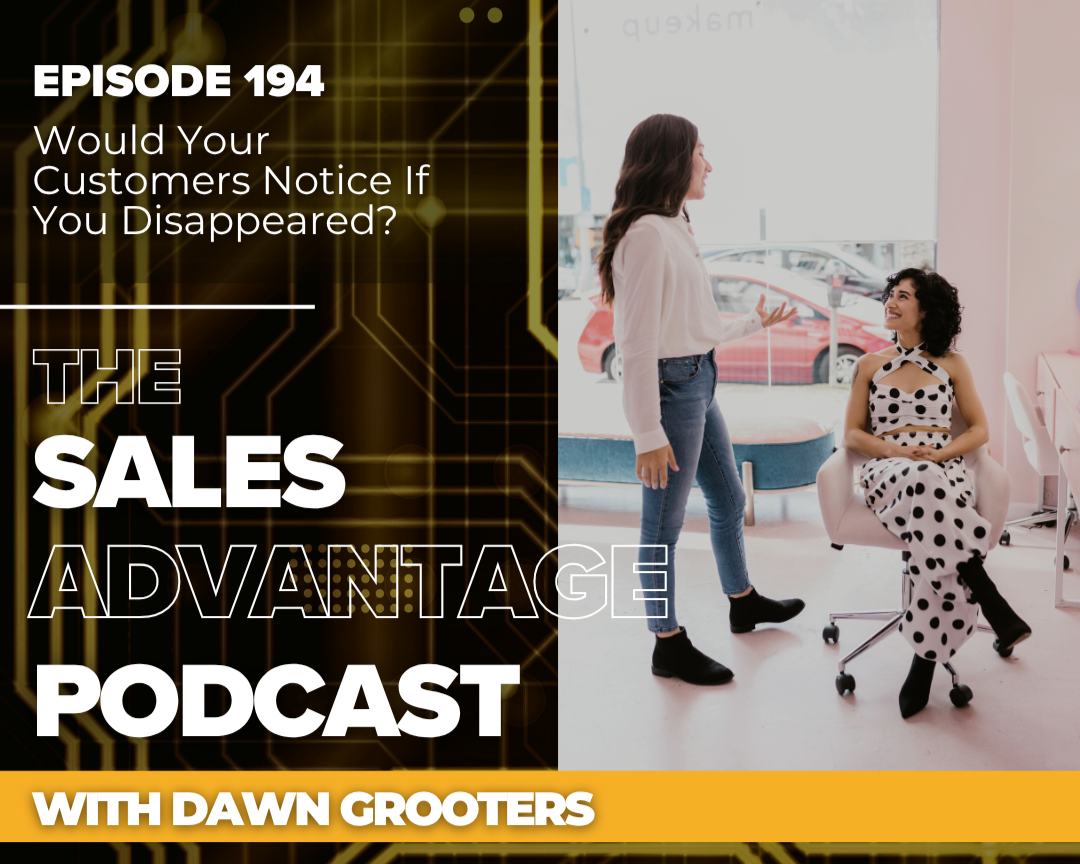 Would Your Customers Notice If You Disappeared?