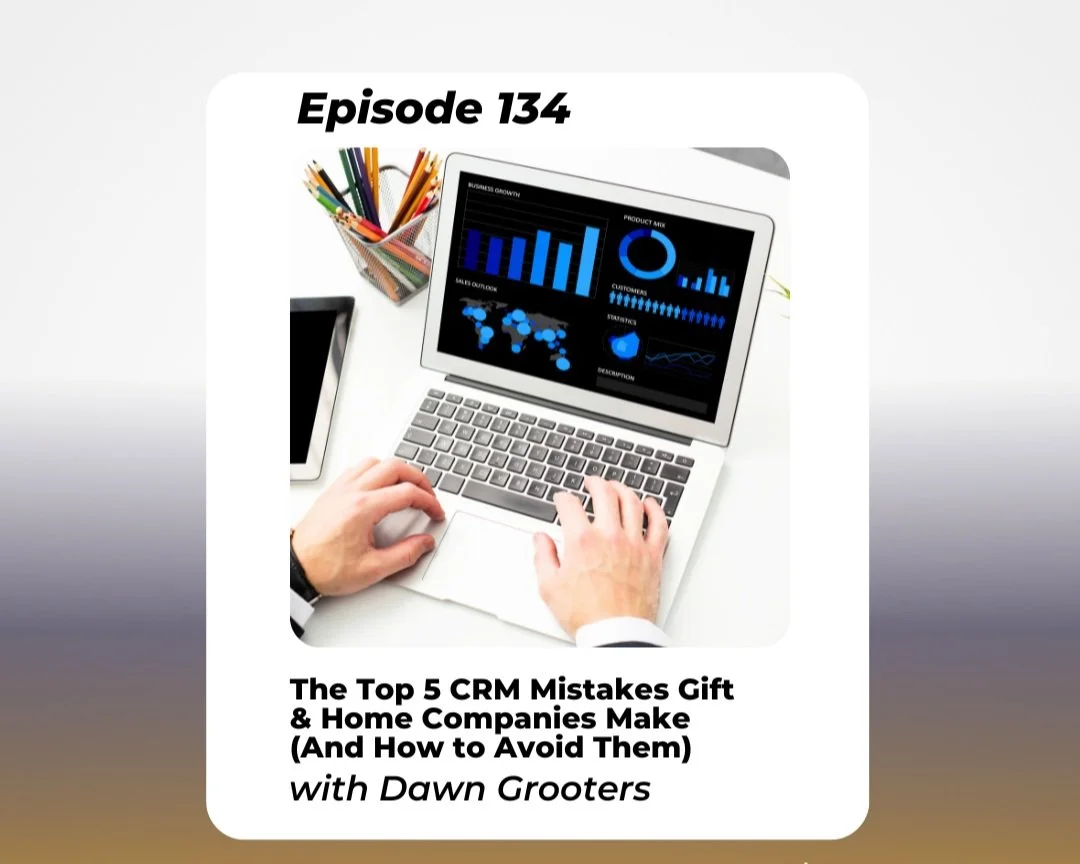 The Top 5 CRM Mistakes Gift & Home Companies Make (And How to Avoid Them) 