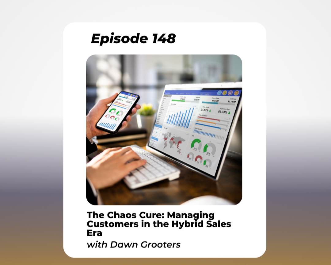 The Chaos Cure: Managing Customers in the Hybrid Sales Era