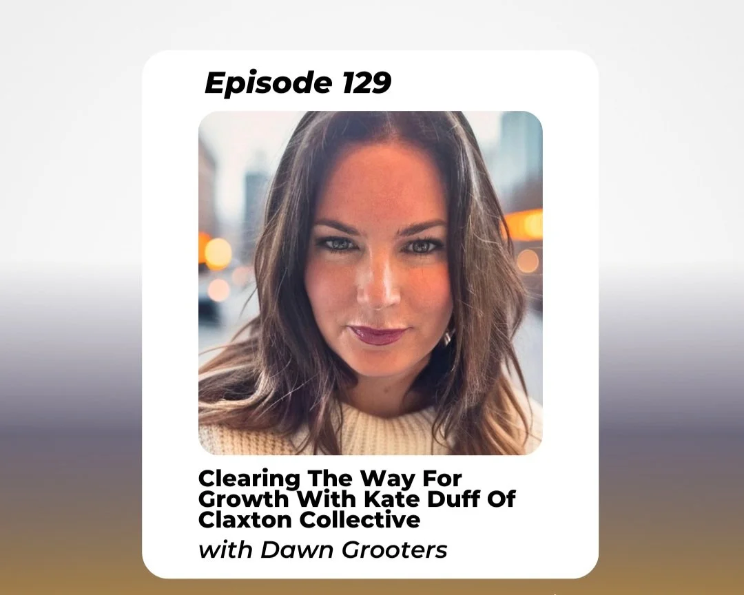 Clearing the Way for Growth with Kate Duff of Claxton Collective