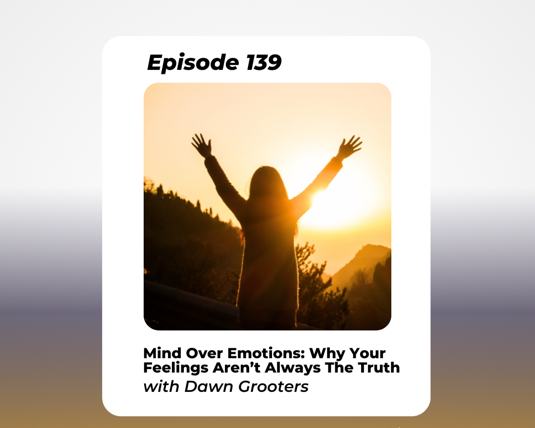 Mind Over Emotions: Why Your Feelings Aren’t Always the Truth