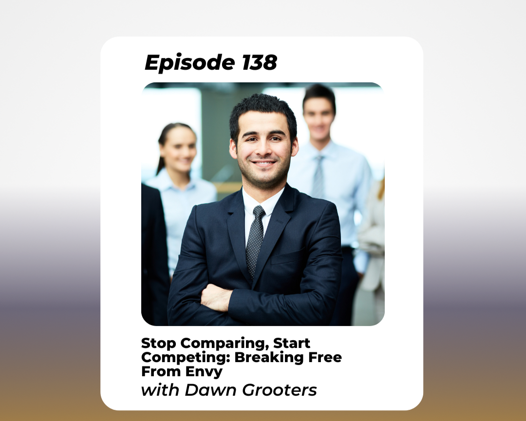 Stop Comparing, Start Competing: Breaking Free From Envy