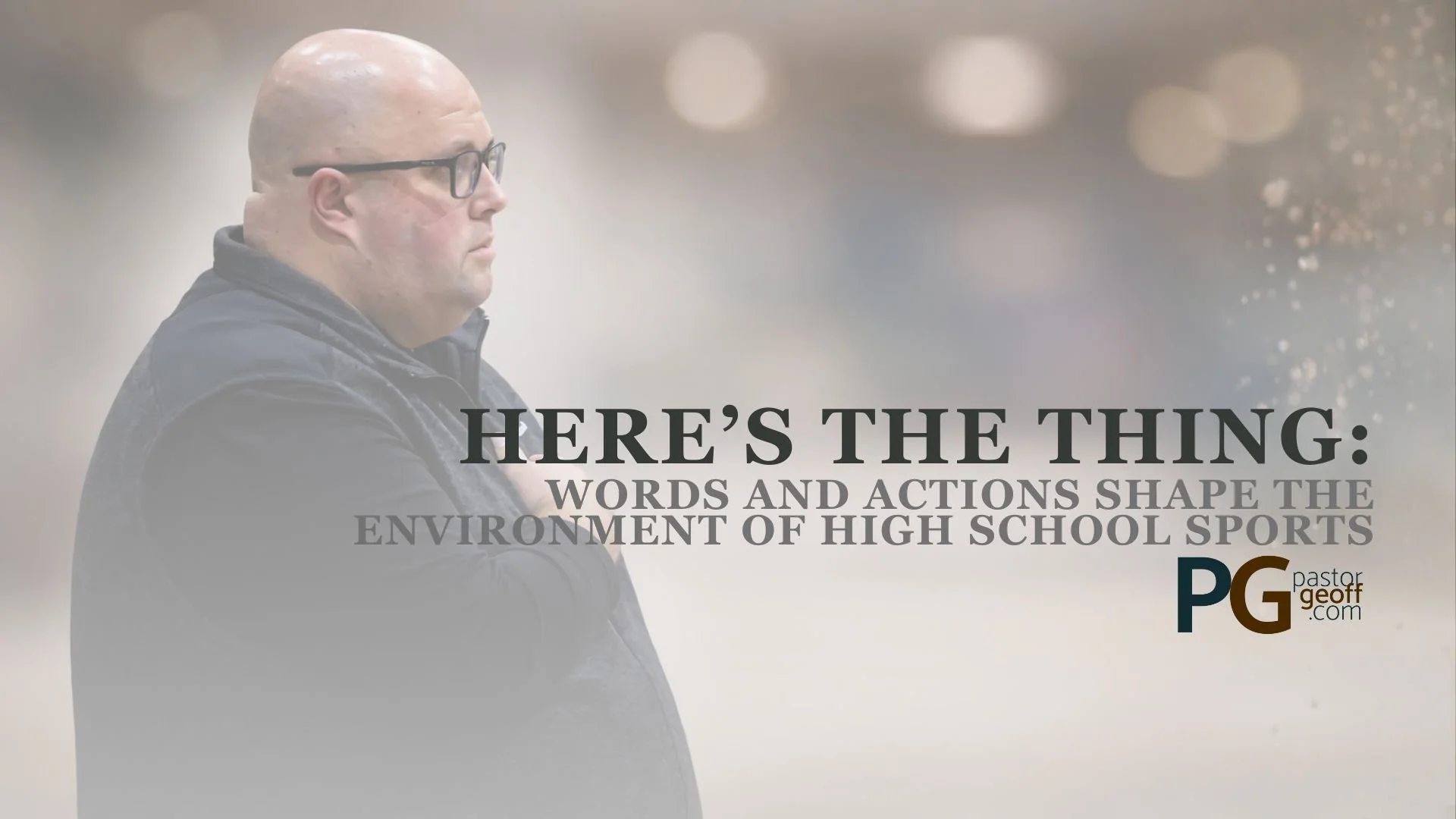 Here’s the Thing: Words and Actions Shape the Environment of High School Sports