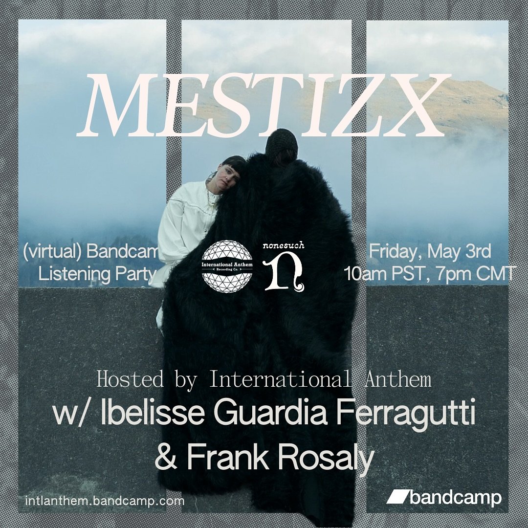 𝗧𝗛𝗜𝗦 𝗧𝗜𝗠𝗘 𝗡𝗘𝗫𝗧 𝗪𝗘𝗘𝗞 (i.e. Friday May 3rd @ 12pm Chicago time / 7pm Amsterdam time) we&rsquo;ll be celebrating LP release day for @ibelisseguardiaferragutti &amp; @frank_rosaly &lsquo;s 𝙈𝙀𝙎𝙏𝙄𝙕𝙓 with this here listening party on 