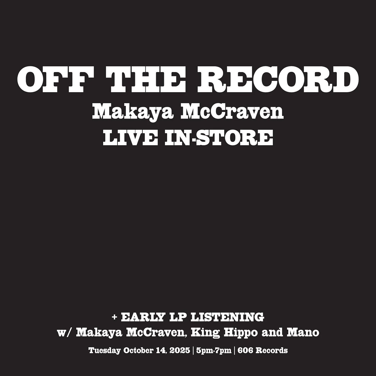 Next Tuesday at Pilsen&rsquo;s @606records , @makayamccraven performs LIVE in-store, plus a special advance listening of his new 2xLP OFF THE RECORD and more with DJs @hippohq and @serg.mano .