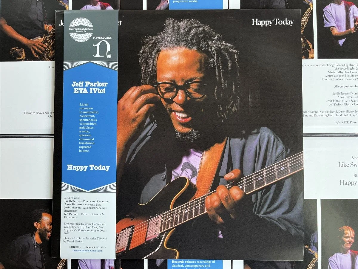 OUT TODAY: Jeff Parker ETA IVtet - 'Happy Today' LP, CD, Digital album // film screenings in 20+ record stores this weekend