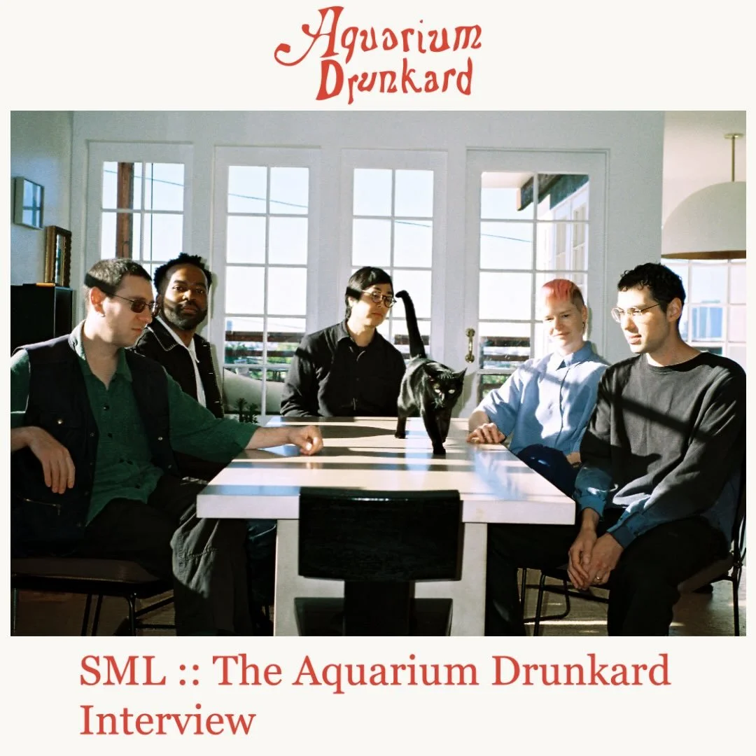 Now available on @aquariumdrunkard :: All five members of @SML.band sat down with @reclinernotes for an appropriately long-form interview, talking about their deliciously long-form new live album, anticipating their two-night LA residency (June 26-27