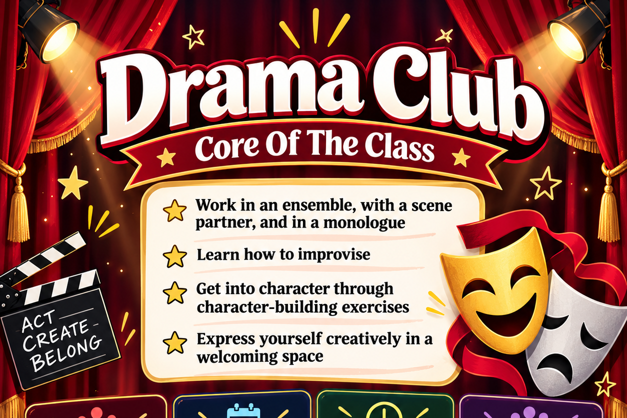 Drama Club  October 2 – December 18, 2026 | Ongoing