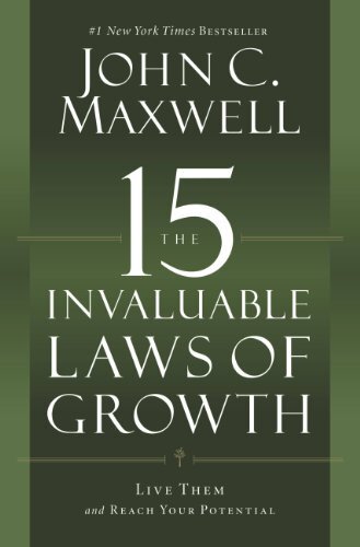 15 Invaluable Laws of Growth - John Maxwell