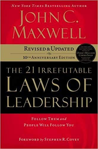 The 21 Irrefutable Laws of Leadership - John Maxwell