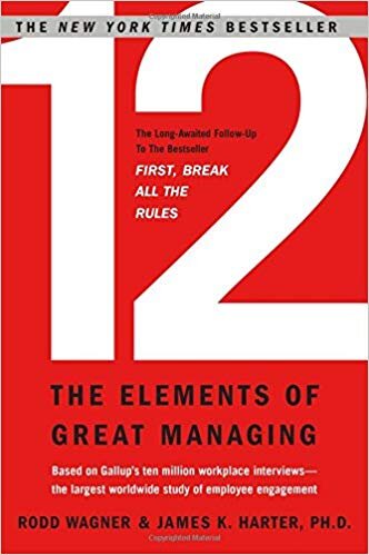 12 Elements of Great Managing - Rodd Wagner & James Harter