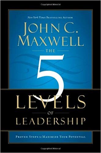 The 5 Levels of Leadership - John Maxwell