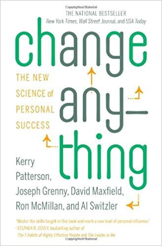 Change Anything - Kerry Patterson, Joseph Grenny, David Maxfield, Ron McMillan, Al Switzler