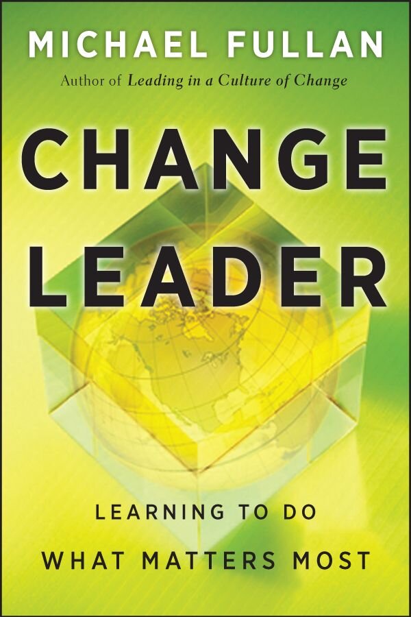 Change Leader - Michael Fullan