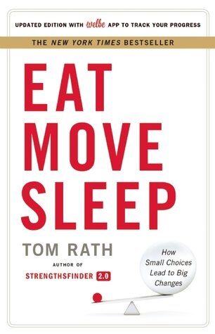 Eat, Move, Sleep - Tom Rath