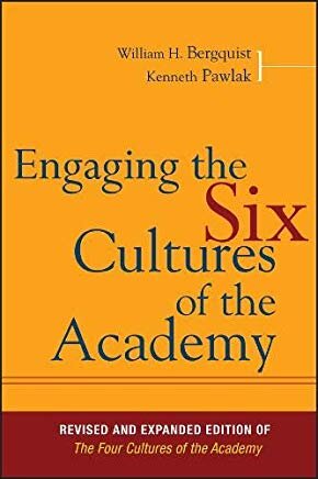 Engaging the Six Cultures of the Academy - William Bergquist, Kenneth Pawlak