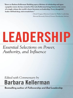 Leadership: Essential Selections on Power, Authority and Influence - Barbara Kellerman