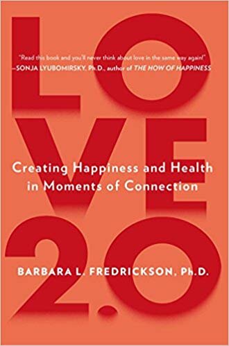 Love 2.0 - Barbara Fredrickson