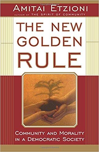 The New Golden Rule - Amitai Etzioni