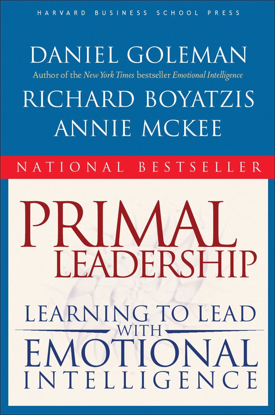 Primal Leadership: Learning to Lead with Emotional Intelligence - Daniel Goleman, Richard E. Boyatzis, Annie McKee